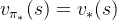 v_{\pi_{ \ast} }(s)=v_{\ast }(s)