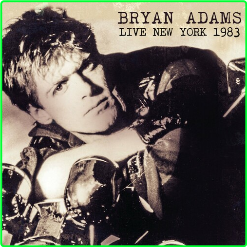 Bryan Adams Live In New York (1983) 2024 [320 Kbps] QSX3rDep_o