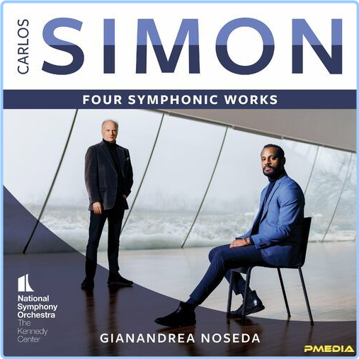 Gianandrea Noseda Carlos Simon Four Symphonic Works (2024) [320 Kbps] 8XYzWcLp_o