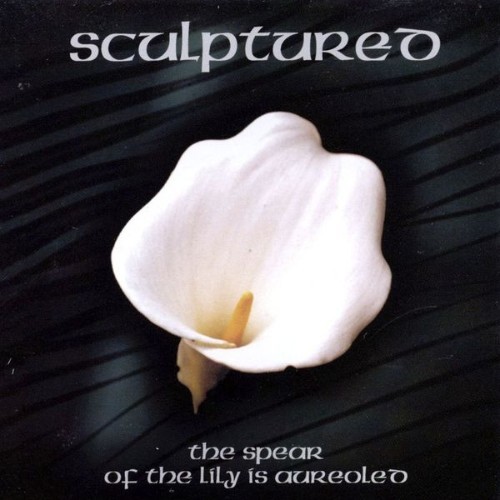 Sculptured - The Spear Of The Lily Is Aureoled - 1998