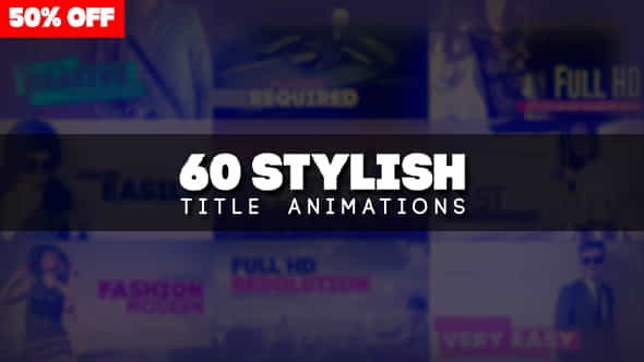 60 Stylish Title Animations - VideoHive 10935757