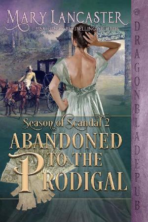 Abandoned to the Prodigal   Mary Lancaster