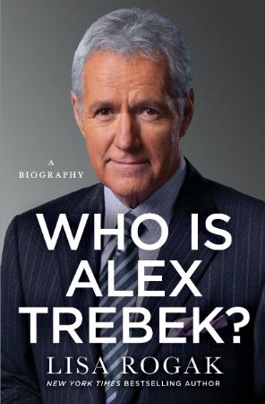Who Is Alex Trebek By Lisa Rogak