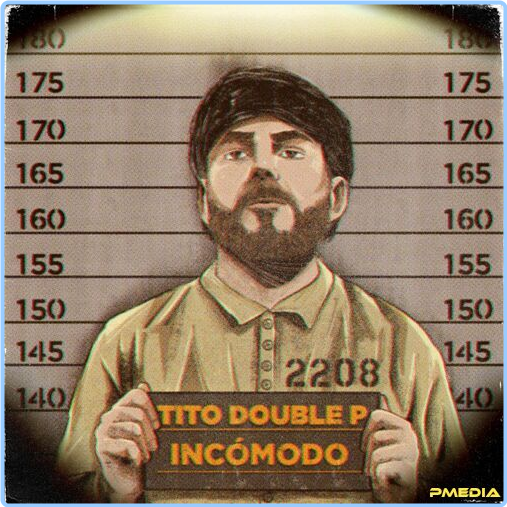 Tito Double P INCÓMODO (2024) [320 Kbps] XZgcqky6_o