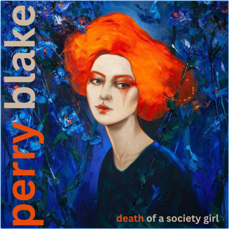 Perry Blake Death Of A Society Girl (2024) WEB [FLAC] 16BITS 44 1KHZ LZBtGmAi_o