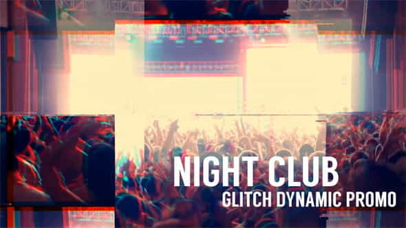 Night Club - Glitch Dynamic - VideoHive 11611467