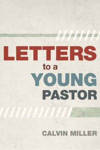 Letters to a Young Pastor by Calvin Miller