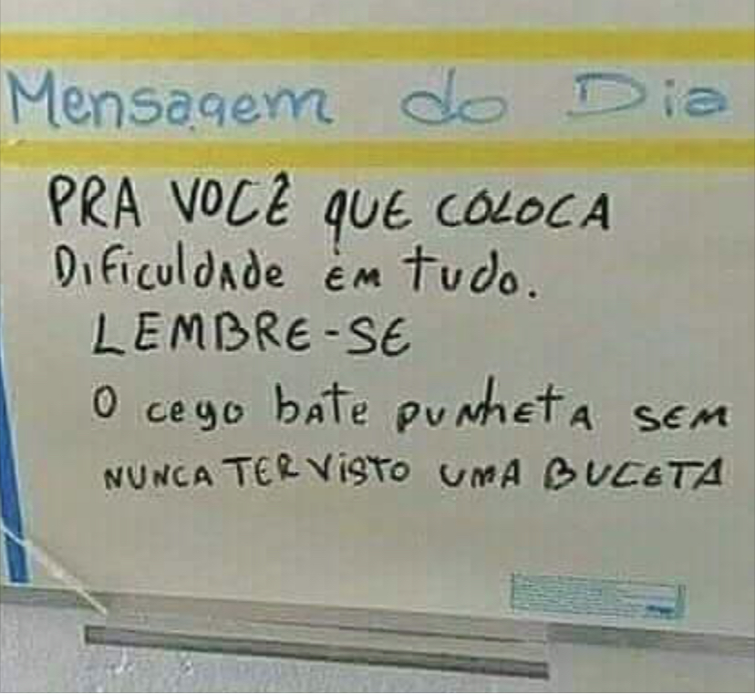 Reciocinio: Tinha uma frase na porta do banheiro da faculdade: Enquan