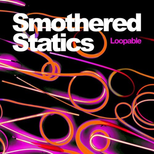 Loopable - Smothered Statics - 2019