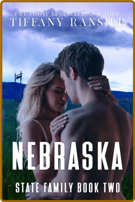Nebraska (State Family Book 2) - Tiffany Ransier