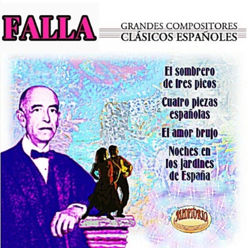 Manuel de Falla - Falla, Grandes Compositores Clásicos Españoles - 2015