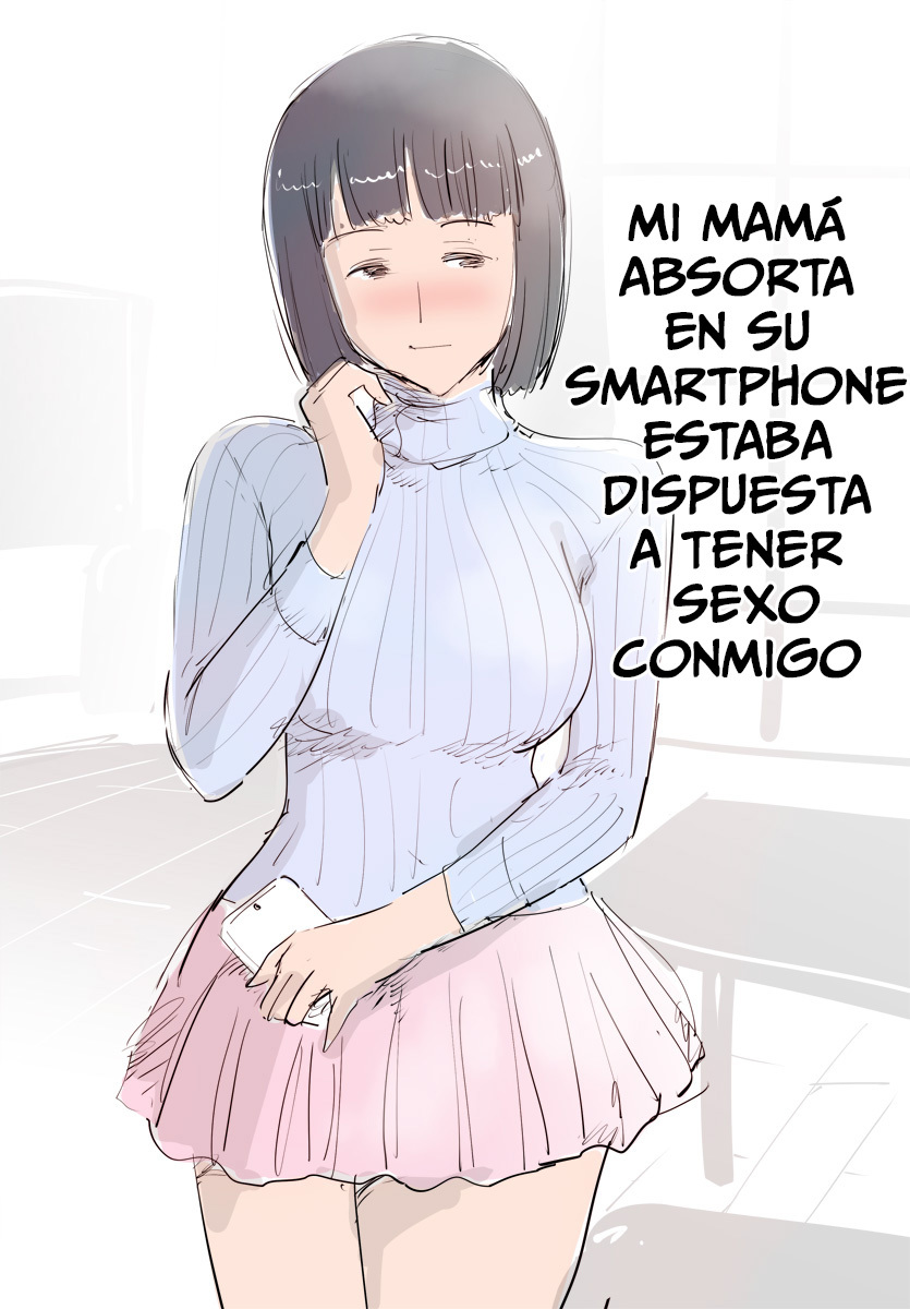[Pietoro] SmaPho ni Muchuu no Mama wa Ecchi OK deshita.  Mi Mamá Absorta en su Smartphone Estaba Dispuesta a Tener Sexo Conmigo [Spanish] [Furia Nocturna]
