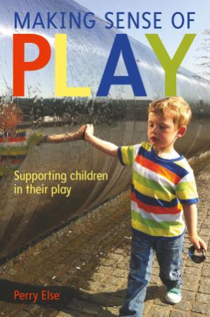 Making Sense Of Play Supporting Children In Their Play