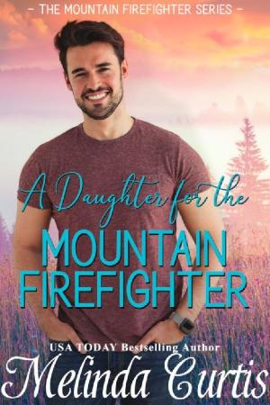 A Daughter for the Mountain Firefighter   Melinda Curtis