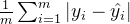 \frac{1}{m}\sum _{i=1}^{m}\left | y_{i} -\hat{y_{i}}\right |