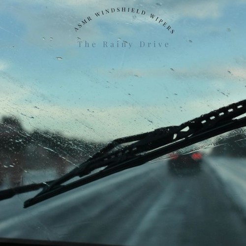 ASMR Windshield Wipers - The Rainy Drive - 2022