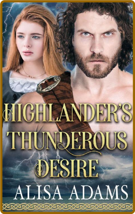 Highlander's Thunderous Desire: A Scottish Medieval Historical Romance  ZMdFS7Qx_o