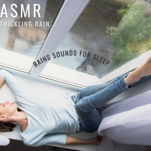 ASMR Trickling Rain - Rains Sounds for Sleep - 2022