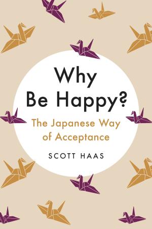 Why Be Happy  The Japanese Way of Acceptance