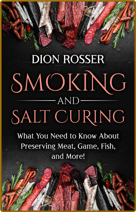 Smoking and Salt Curing by Dion Rosser