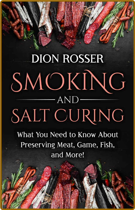 Smoking and Salt Curing by Dion Rosser WPSAPkUD_o