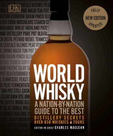 World Whisky A Nation by Nation Guide to the Best, 2nd Edition DK