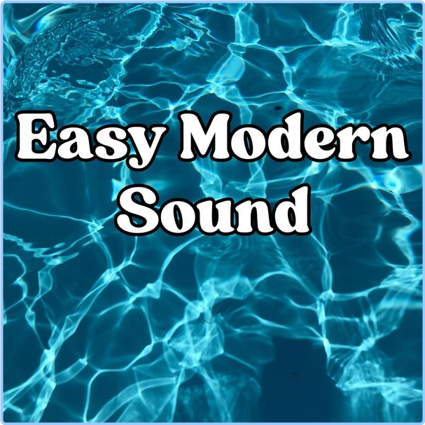 Various Artists - Easy Modern Sound (2024) [320 Kbps] QuN5G7HU_o