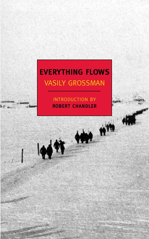 Everything Flows - Vasily Grossman, Robert Chandler (Introduction), Robert Chan...