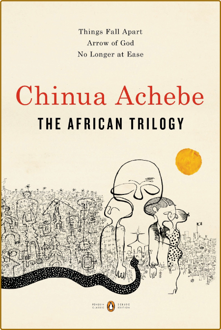 Achebe, Chinua - African Trilogy (Penguin, 2017)