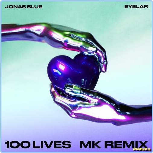 Jonas Blue 100 Lives MK Remix (2024) [320 Kbps] MKhRoGXJ_o