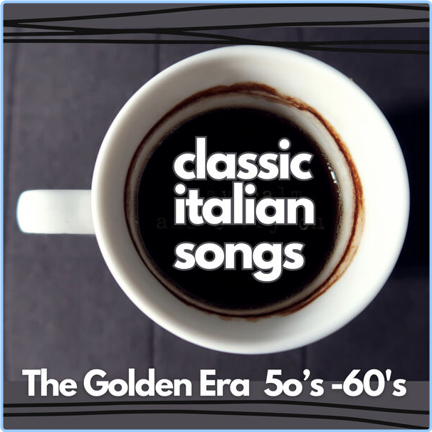 Various Artists - Classic Italian Songs The Golden Era 50's -60's (2024) [320 Kbps] KiRayeoa_o