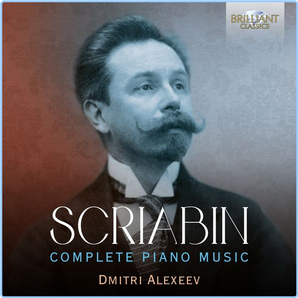 Scriabin Complete Piano Music Dmitri Alexeev 2022 OGOTTvdD_o