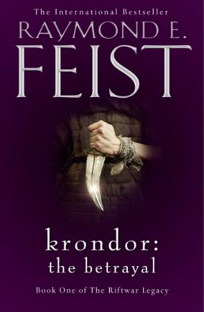 Raymond E  Feist - Krondor the Betrayal (The Riftwar Legacy, Book 1) (UK Edition)