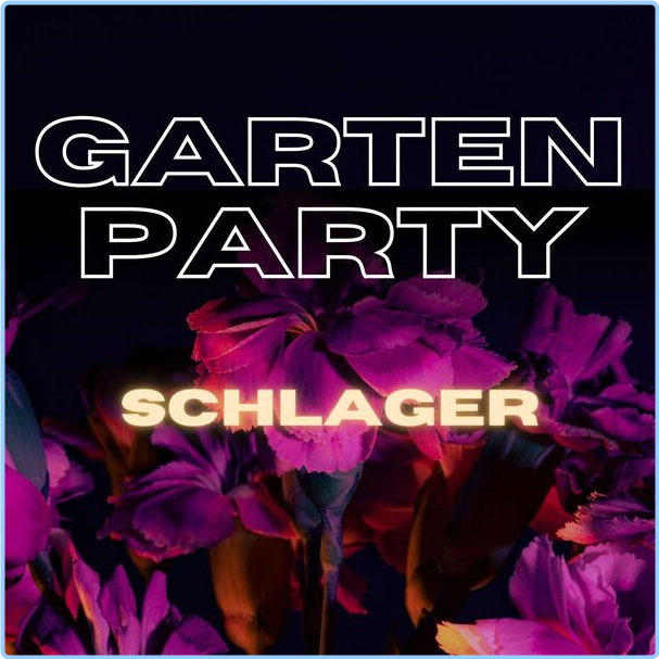 Various Artists - Gartenparty - Schlager (2024) [320 Kbps] JTMQg2C8_o