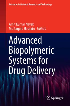 Advanced Biopolymeric Systems for Drug Delivery (Advances in Material Research and...
