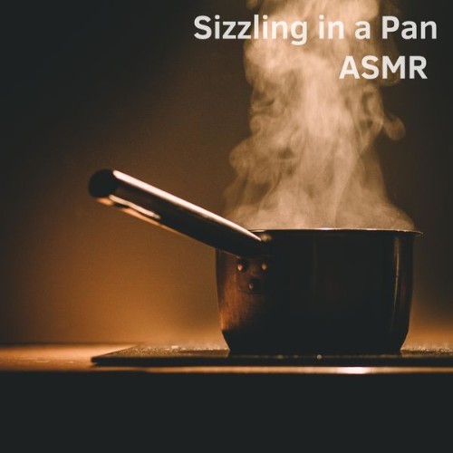 ASMR Sizzling in a Pan - Deep Sleep with ASMR - 2022