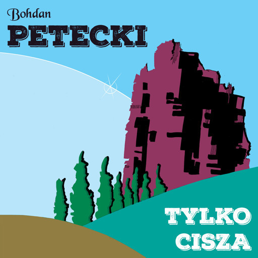Petecki Bohdan - Tylko cisza
