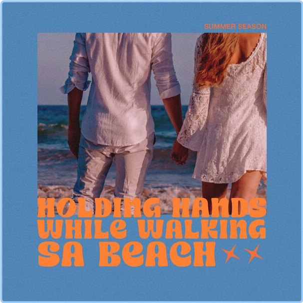 Various Artists - Holding Hands While Walking Sa Beach (2024) [320 Kbps] 7LMtawCN_o