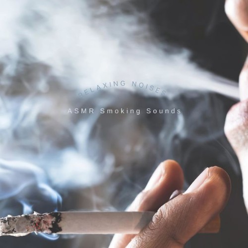 ASMR Smoking Sounds - Relaxing Noises - 2022