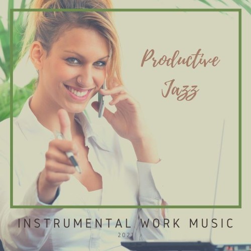 Instrumental Work Music - Productive Jazz - 2021