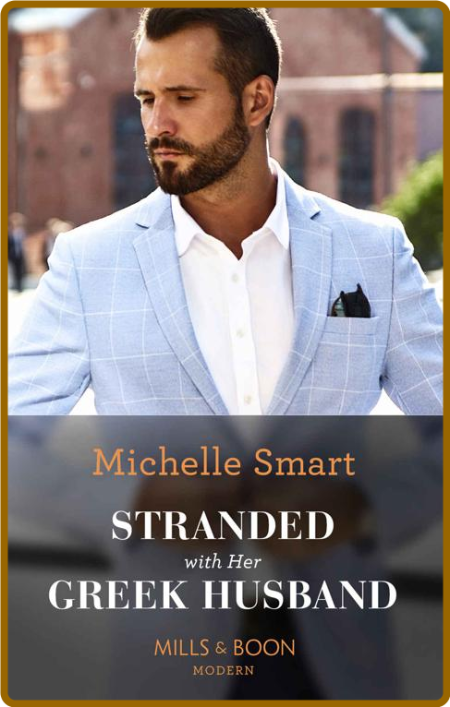 Stranded With Her Greek Husband - Michelle Smart