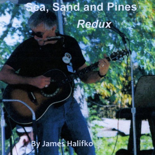 James Halifko - Sea, Sand and Pines Redux - 2011