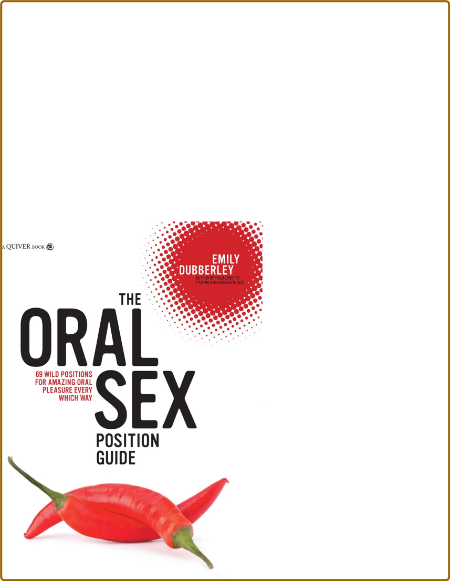 The Oral Sex Position Guide - 69 Wild Positions for Amazing Oral Pleasure Every Wh... WNMXv5pF_o