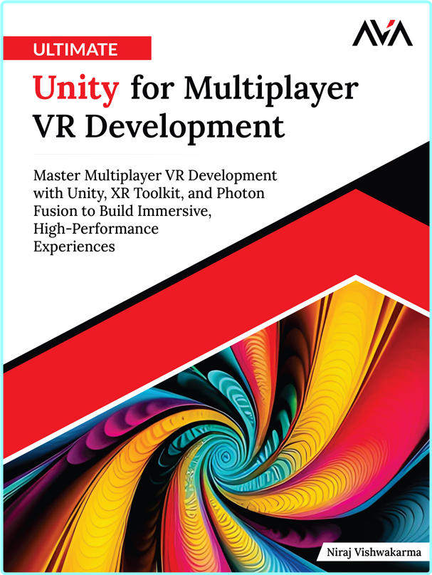 Ultimate Unity For Multiplayer VR Development – (Niraj Vishwakarma)
