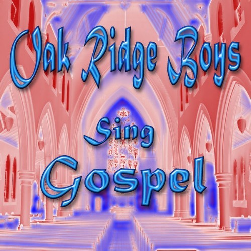 The Oak Ridge Boys - Oak Ridge Boys Sing Gospel - 2012