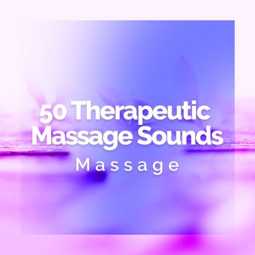 Massage - 50 Therapeutic Massage Sounds - 2019