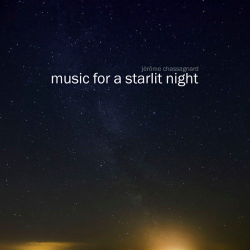 Jérôme Chassagnard - Music for a Starlit Night - 2017