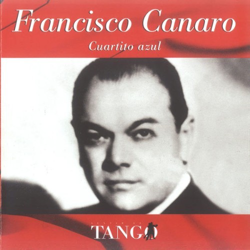 Francisco Canaro - Cuartito Azul - 1999
