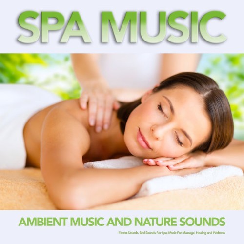 Spa Music Relaxation - Spa Music Ambient Music and Nature Sounds, Forest Sounds, Bird Sounds For ...