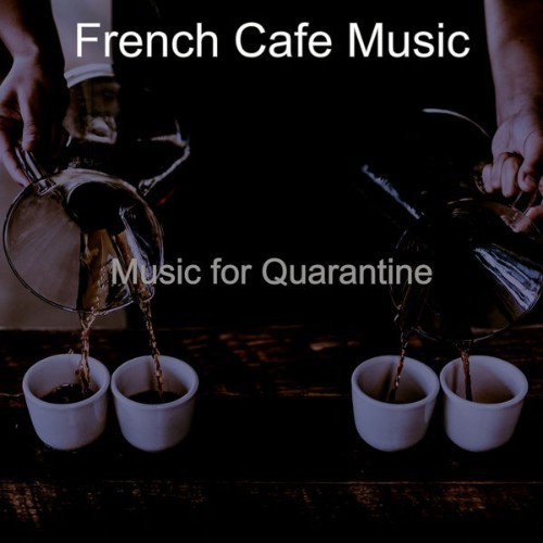 French Cafe Music - Music for Quarantine - 2020